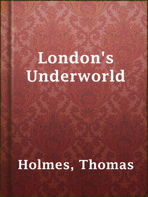 Title details for London's Underworld by Thomas Holmes - Available